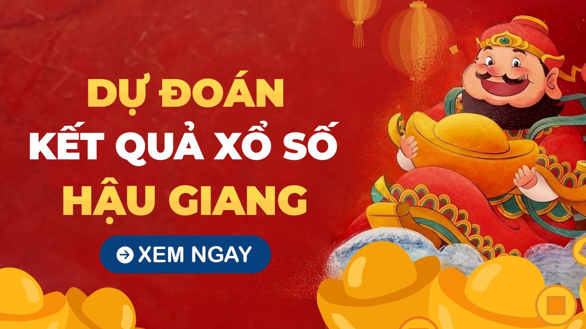Soi cầu XSHG 31/5/2025 - Soi cầu xổ số Hậu Giang ngày 31/5/2025
